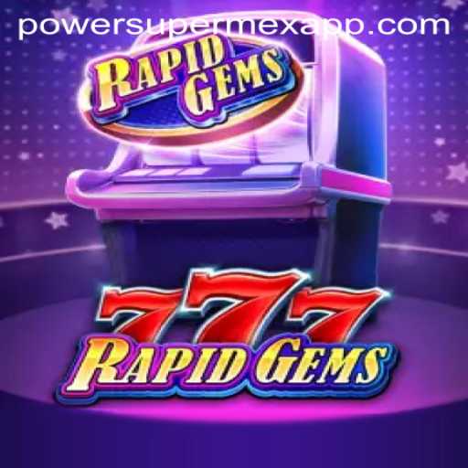 Discover the Thrills of RapidGems777 and Unleash the POWER SUPERME X